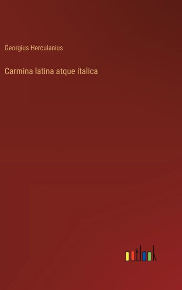 Carmina latina atque italica