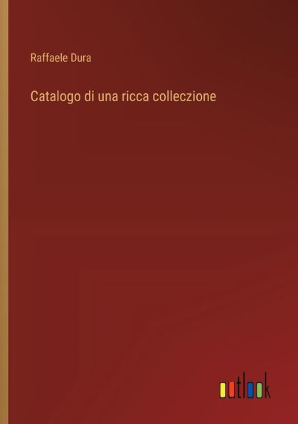 Catalogo di una ricca colleczione