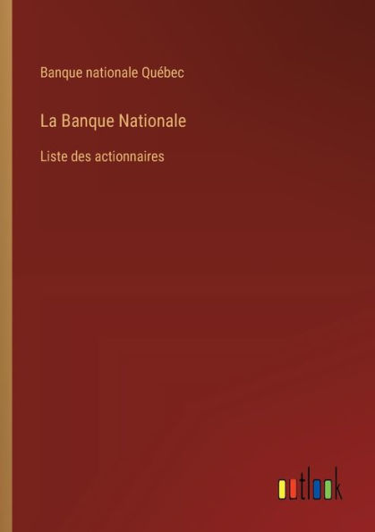 La Banque Nationale: Liste des actionnaires