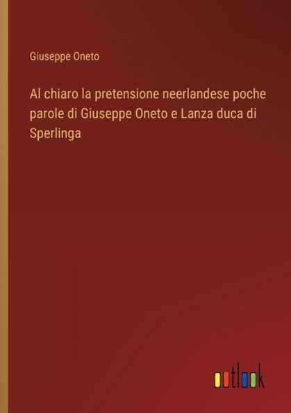 Al chiaro la pretensione neerlandese poche parole di Giuseppe Oneto e Lanza duca di Sperlinga
