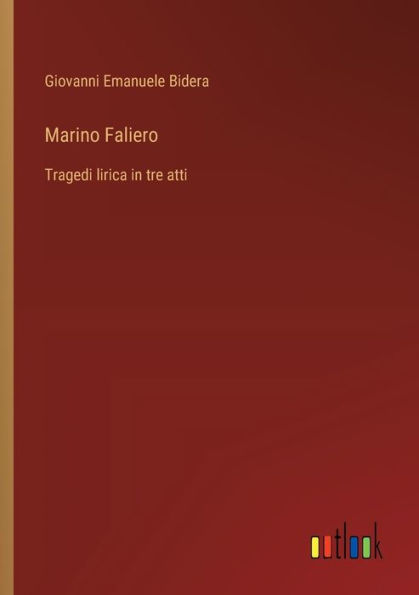 Marino Faliero: Tragedi lirica tre atti