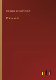 Title: Poesie varie, Author: Francesco Saverio De Rogati