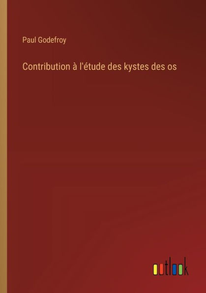 Contribution ï¿½ l'ï¿½tude des kystes os