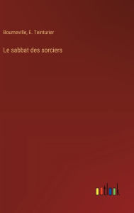 Title: Le sabbat des sorciers, Author: Bourneville