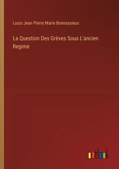 La Question Des Grï¿½ves Sous L'ancien Regime