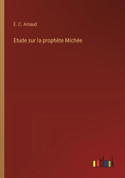 Etude sur la prophï¿½te Michï¿½e