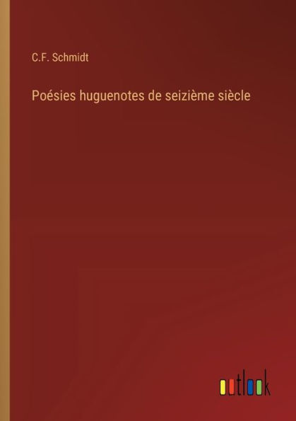 Poï¿½sies huguenotes de seiziï¿½me siï¿½cle