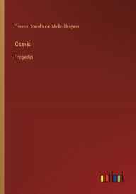 Title: Osmia: Tragedia, Author: Teresa Josefa de Mello Breyner