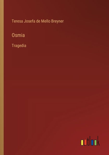 Osmia: Tragedia