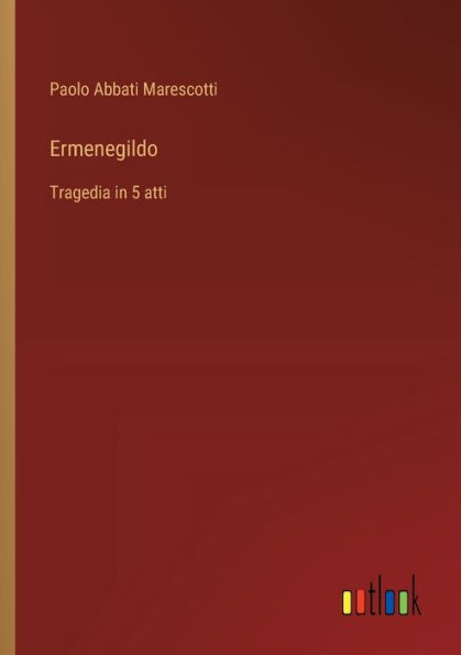 Ermenegildo: Tragedia 5 atti