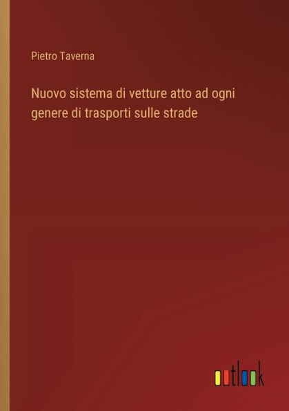 Nuovo sistema di vetture atto ad ogni genere trasporti sulle strade