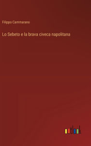 Title: Lo Sebeto e la brava civeca napolitana, Author: Filippo Cammarano