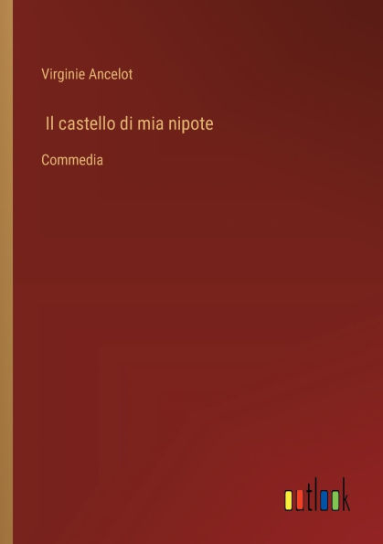 Il castello di mia nipote: Commedia