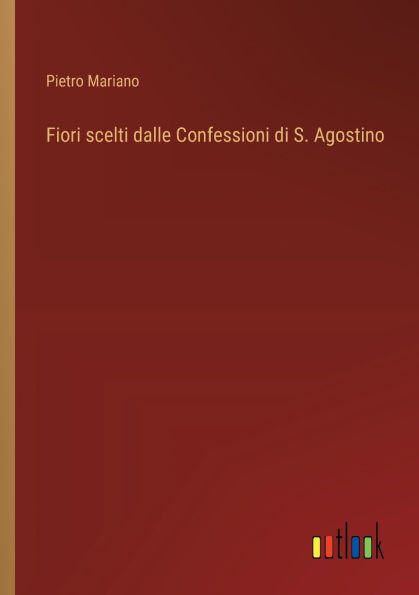 Fiori scelti dalle Confessioni di S. Agostino