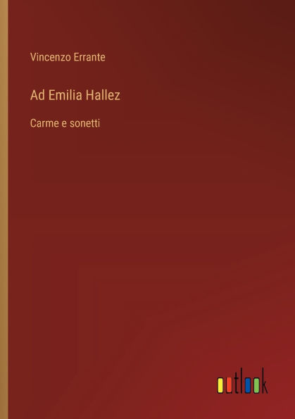Ad Emilia Hallez: Carme e sonetti