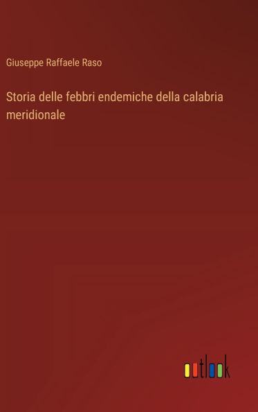 Storia delle febbri endemiche della calabria meridionale