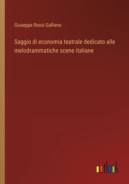 Saggio di economia teatrale dedicato alle melodrammatiche scene italiane