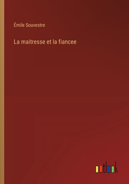 La maitresse et la fiancee