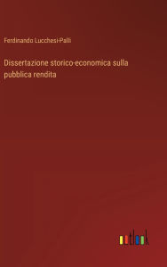 Title: Dissertazione storico-economica sulla pubblica rendita, Author: Ferdinando Lucchesi-Palli