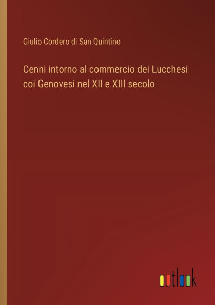 Cenni intorno al commercio dei Lucchesi coi Genovesi nel XII e XIII secolo