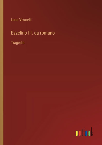 Ezzelino III. da romano: Tragedia