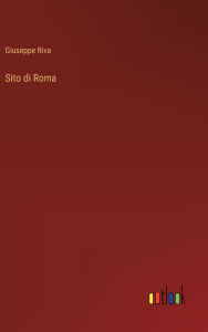 Title: Sito di Roma, Author: Giuseppe Riva