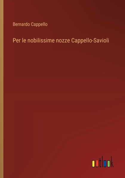 Per le nobilissime nozze Cappello-Savioli