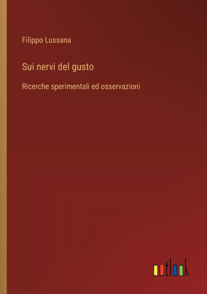 Sui nervi del gusto: Ricerche sperimentali ed osservazioni