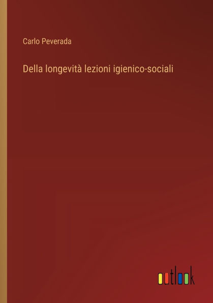 Della longevitï¿½ lezioni igienico-sociali