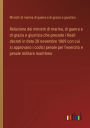 Relazione dei ministri di marina, di guerra e di grazia e giustizia che precede i Reali decreti in data 28 novembre 1869 con cui si approvano i codici penale per l'esercito e penale militare marittimo
