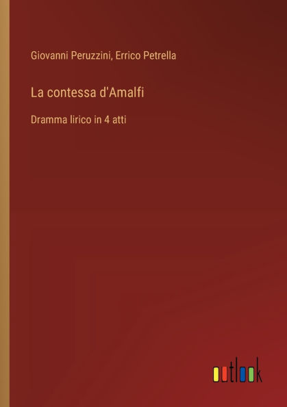 La contessa d'Amalfi: Dramma lirico 4 atti