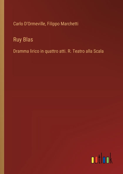 Ruy Blas: Dramma lirico quattro atti. R. Teatro alla Scala