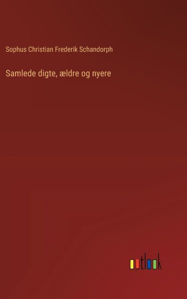 Samlede digte, ï¿½ldre og nyere