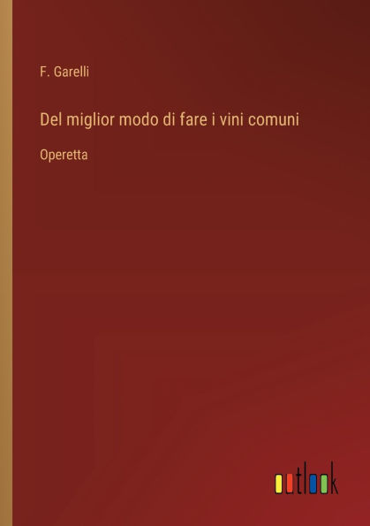 Del miglior modo di fare i vini comuni: Operetta
