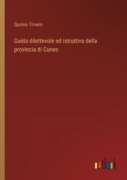 Guida dilettevole ed istruttiva della provincia di Cuneo