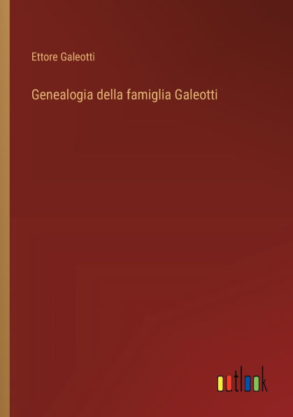 Genealogia della famiglia Galeotti