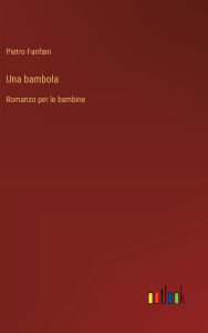Title: Una bambola: Romanzo per le bambine, Author: Pietro Fanfani