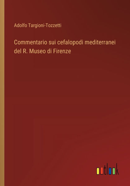 Commentario sui cefalopodi mediterranei del R. Museo di Firenze