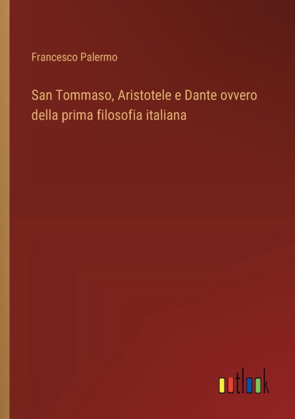 San Tommaso, Aristotele e Dante ovvero della prima filosofia italiana