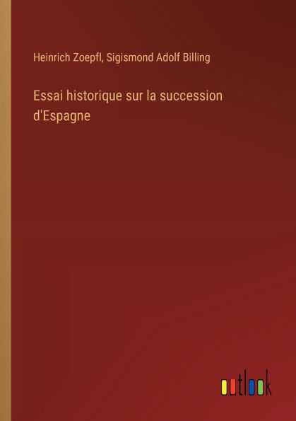 Essai historique sur la succession d'Espagne