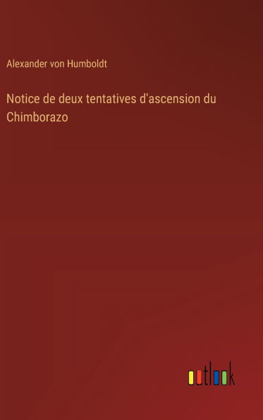 Notice de deux tentatives d'ascension du Chimborazo