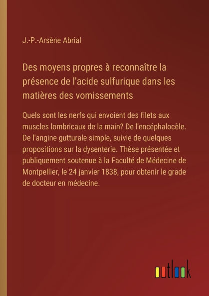 des moyens propres ï¿½ reconnaï¿½tre la prï¿½sence de l'acide sulfurique dans les matiï¿½res vomissements: Quels sont nerfs qui envoient filets aux muscles lombricaux main? l'encï¿½phalocï¿½le. l'angine gutturale simple, suivie