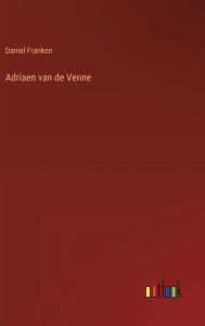 Title: Adriaen van de Venne, Author: Daniel Franken