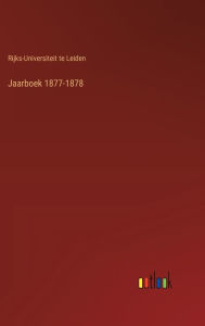 Title: Jaarboek 1877-1878, Author: Rijks-Universiteit Te Leiden