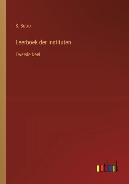 Leerboek der Instituten: Tweede Deel