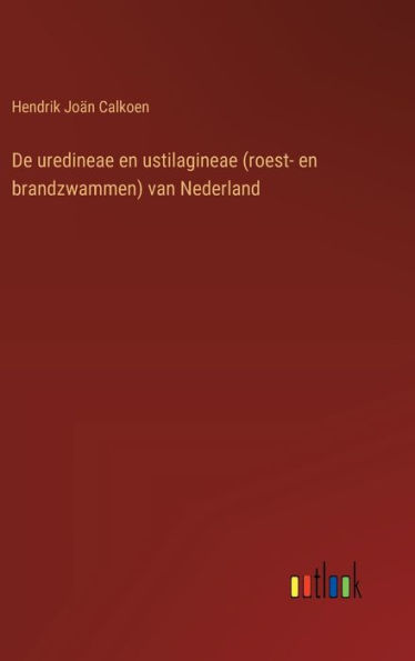 De uredineae en ustilagineae (roest- en brandzwammen) van Nederland