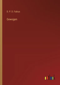 Title: Gewogen, Author: D P D Fabius