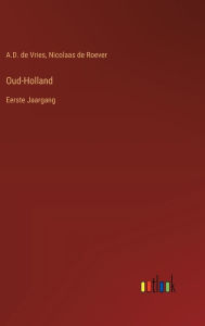 Title: Oud-Holland: Eerste Jaargang, Author: Nicolaas de Roever
