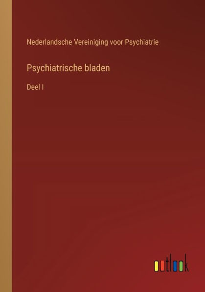 Psychiatrische bladen: Deel I