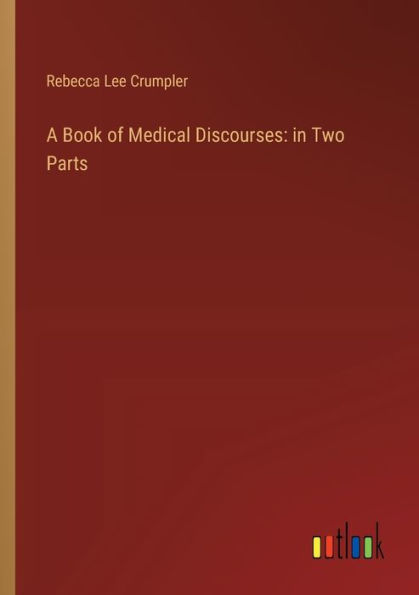 A Book of Medical Discourses: Two Parts